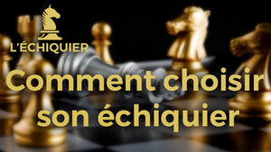 Comment choisir son échiquier de jeu d'échecs avant d'acheter - Le Guide Ultime